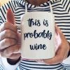 This Is Probably Wine Novelty Mug